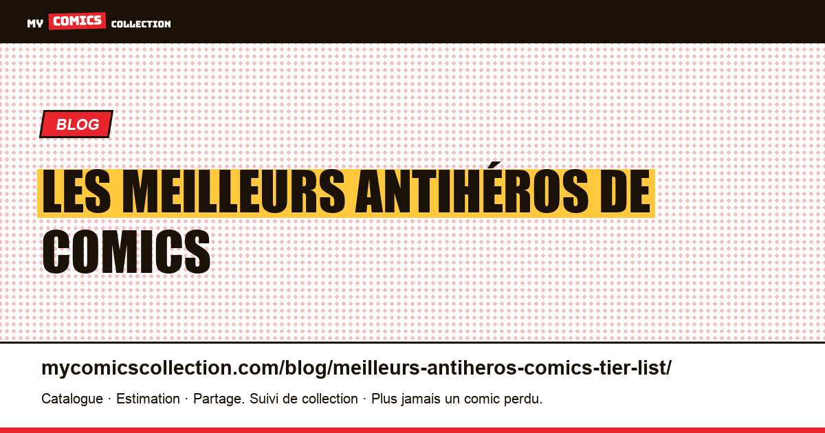 Les meilleurs antihéros de comics : la tier list — illustration article