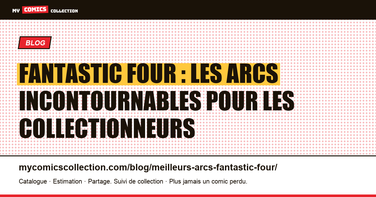 Meilleurs arcs Fantastic Four : guide du collectionneur, illustration article