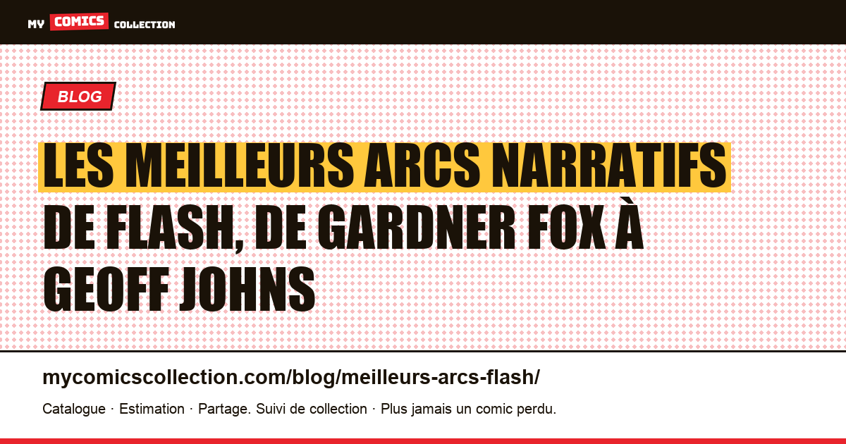 Les meilleurs arcs narratifs de Flash : guide du collectionneur, illustration article
