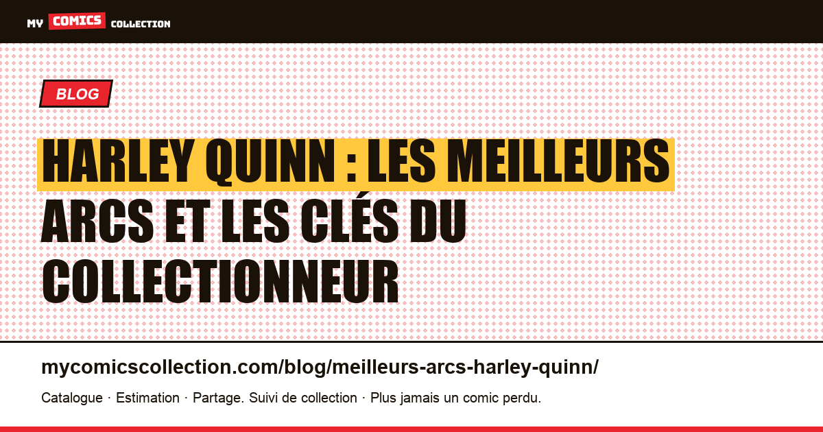 Harley Quinn : les meilleurs arcs à lire et les clés à collectionner, illustration article