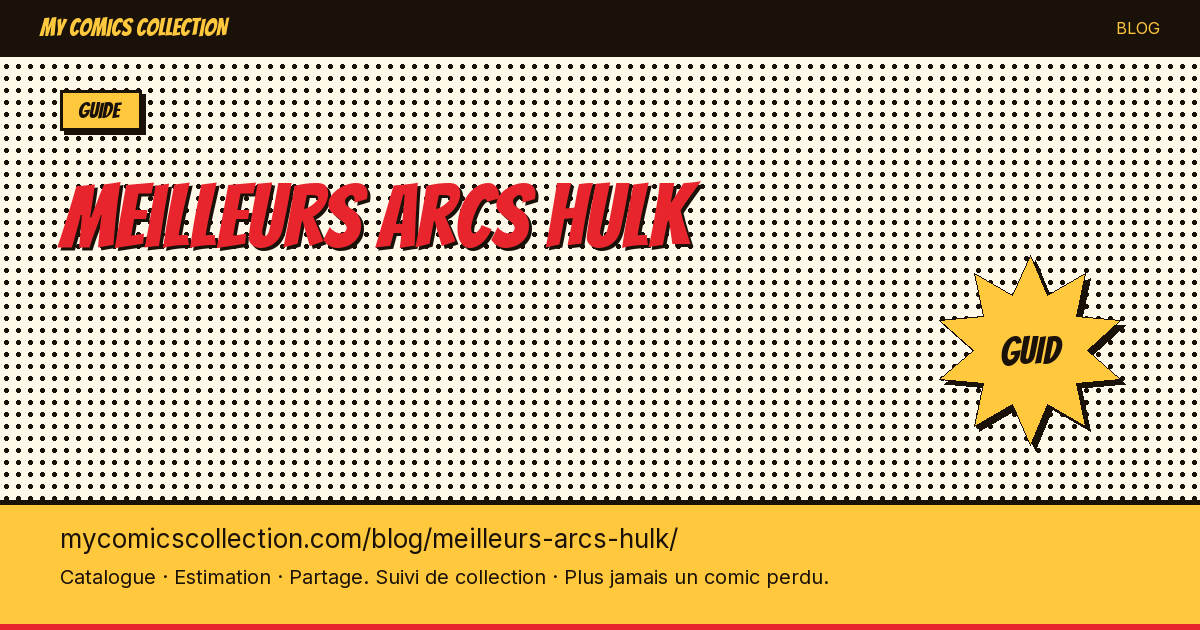 Meilleurs arcs de Hulk — illustration article