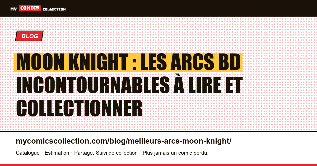 Les meilleurs arcs scénaristiques de Moon Knight, illustration article
