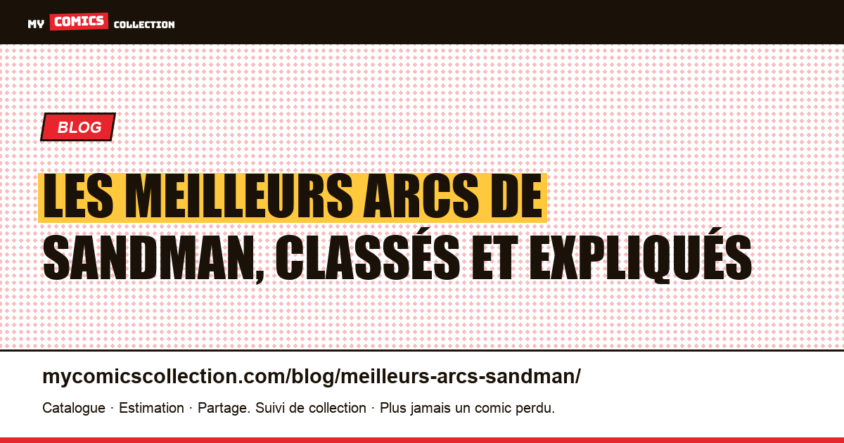 Les meilleurs arcs de Sandman (Neil Gaiman) : le guide du collectionneur, illustration article