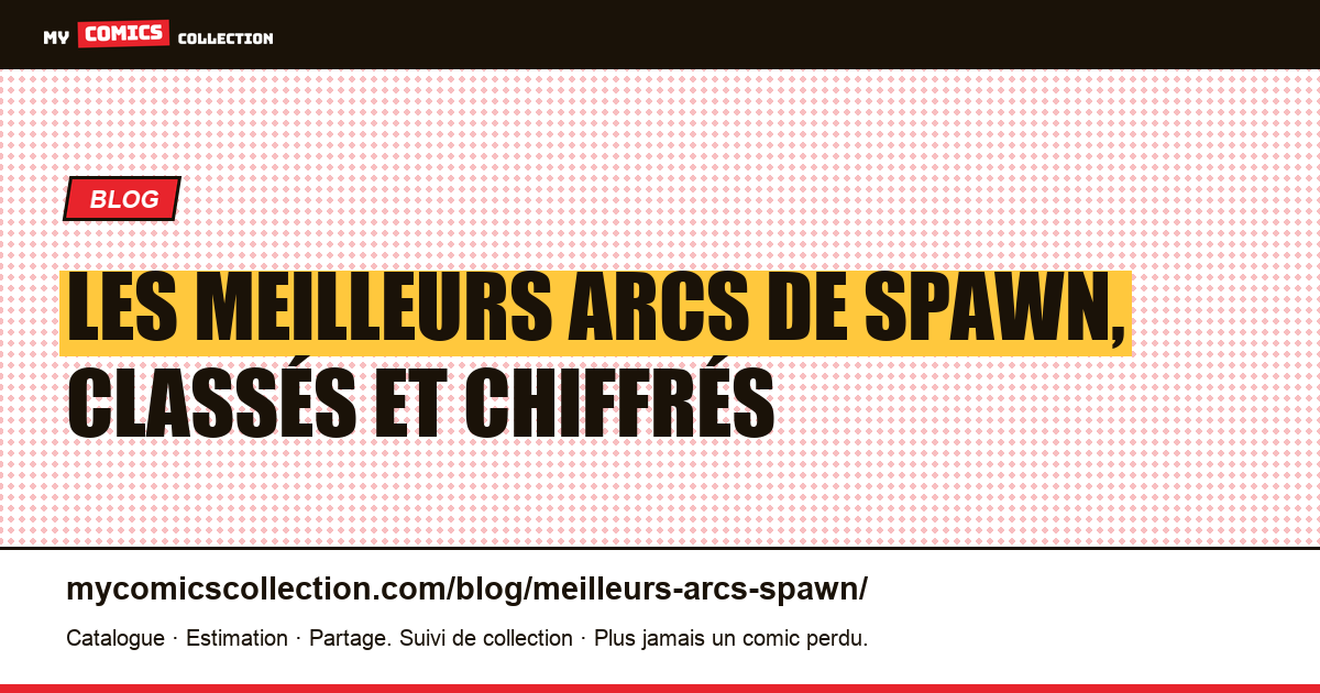 Les meilleurs arcs de Spawn : le guide du collectionneur, illustration article