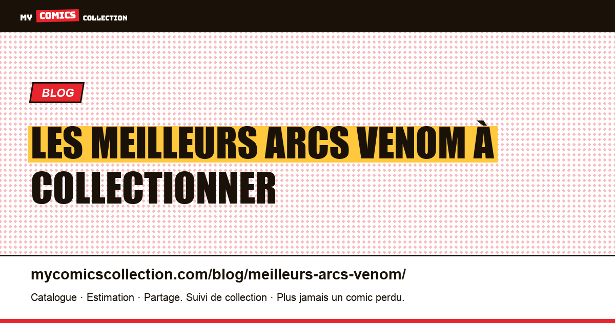 Les meilleurs arcs Venom à collectionner, illustration article
