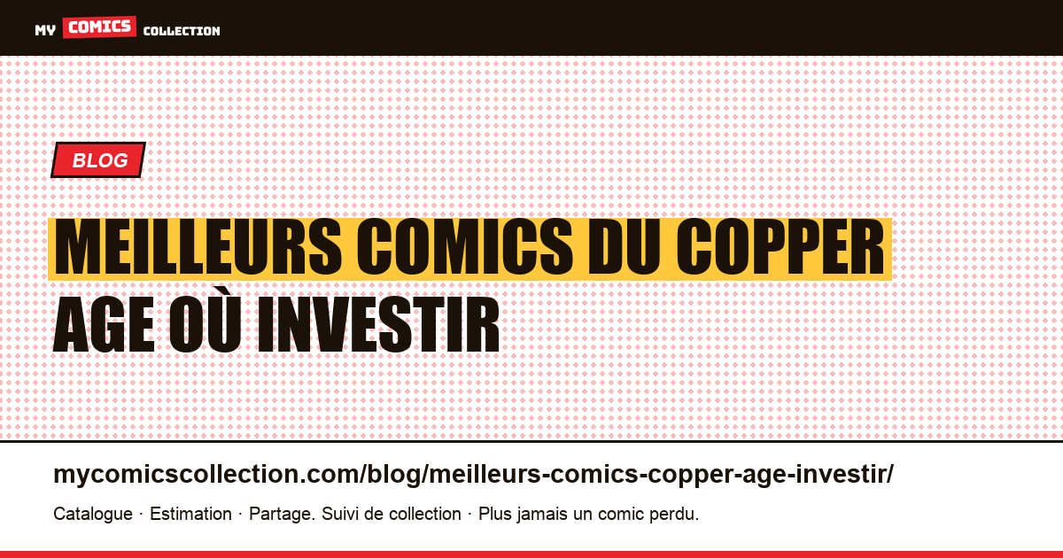Meilleurs comics du Copper Age où investir — illustration article