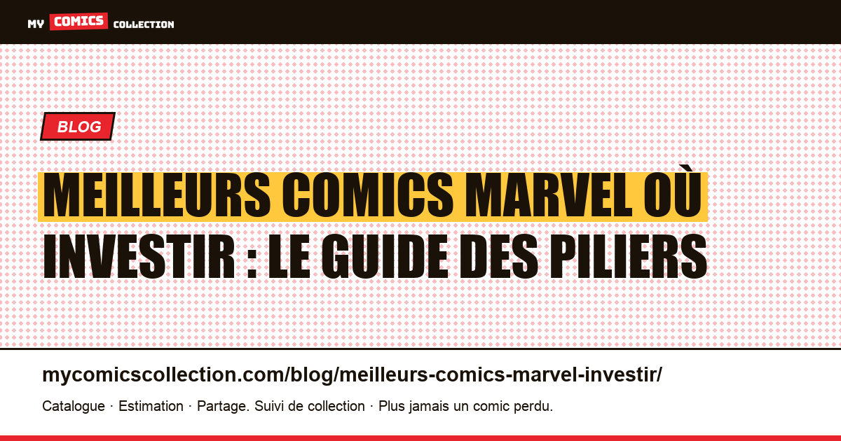 Meilleurs comics Marvel où investir : le guide des piliers — illustration article