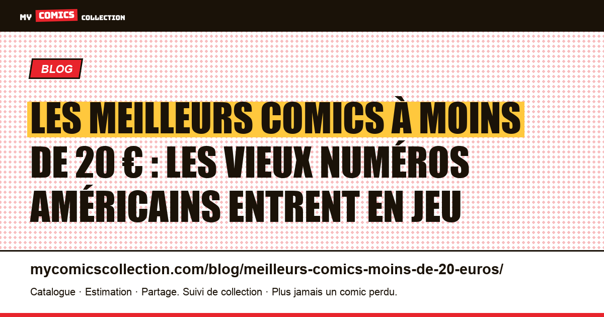 Les meilleurs comics à moins de 20 € : les vieux numéros américains entrent en jeu — illustration article
