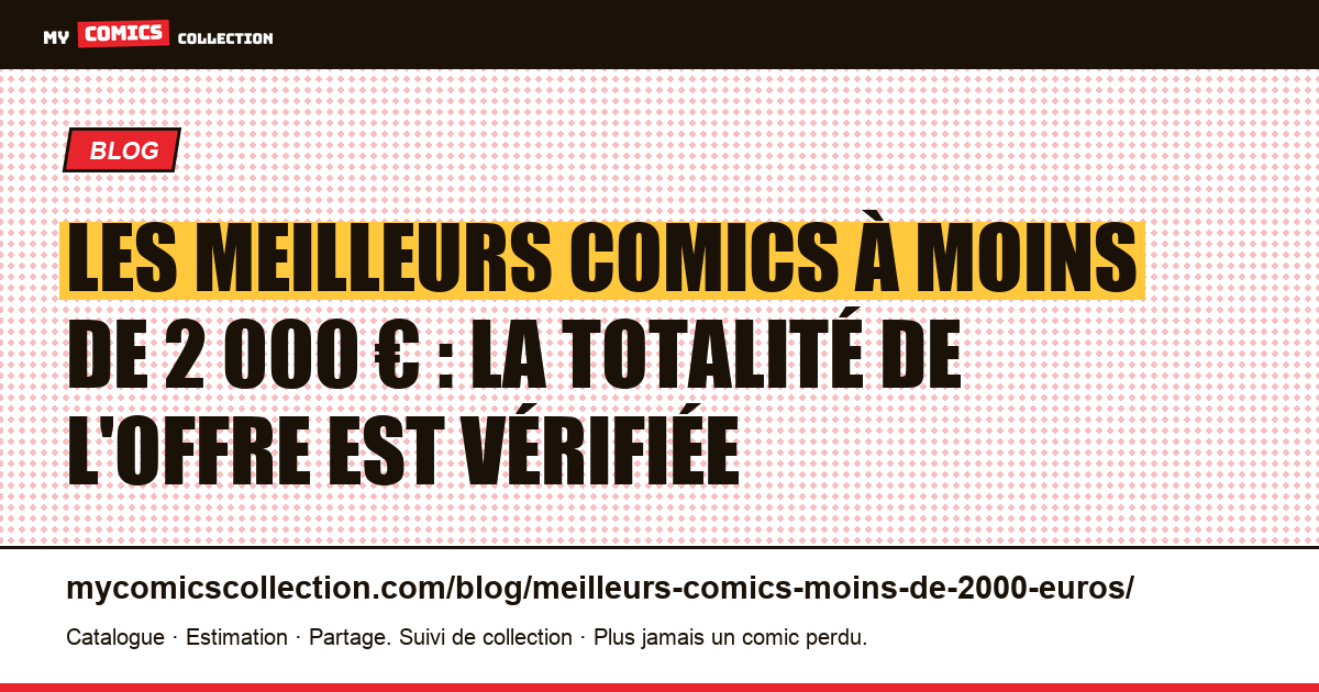 Les meilleurs comics à moins de 2 000 € : la totalité de l'offre est vérifiée — illustration article
