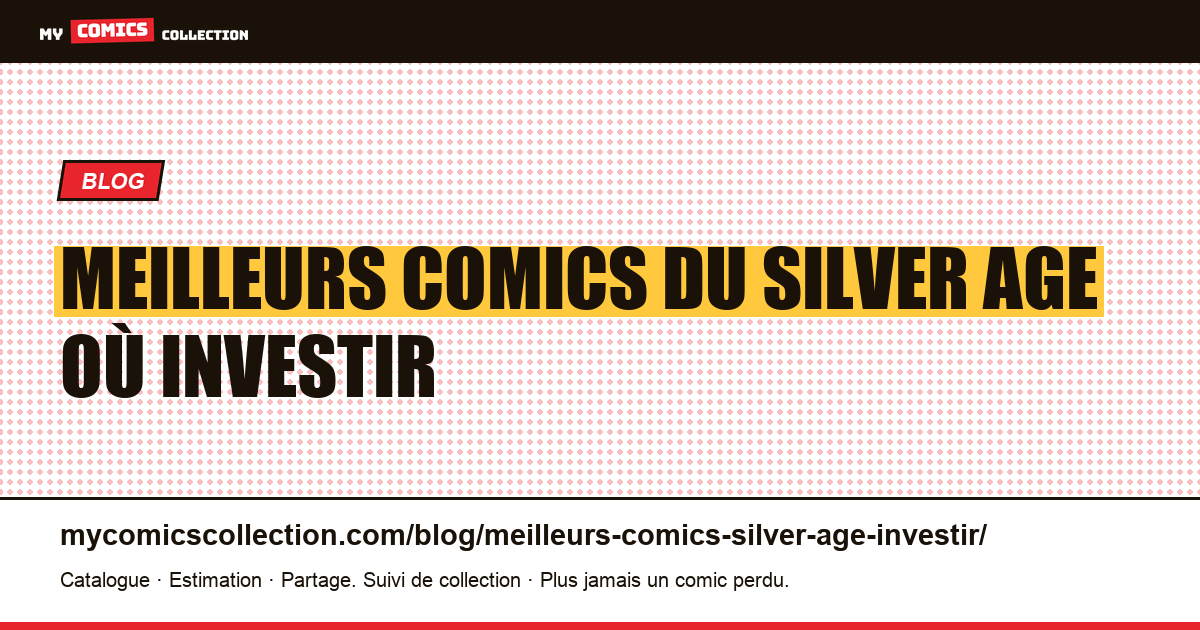 Meilleurs comics du Silver Age où investir — illustration article