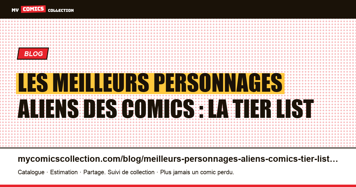 Les meilleurs personnages aliens des comics : la tier list — illustration article