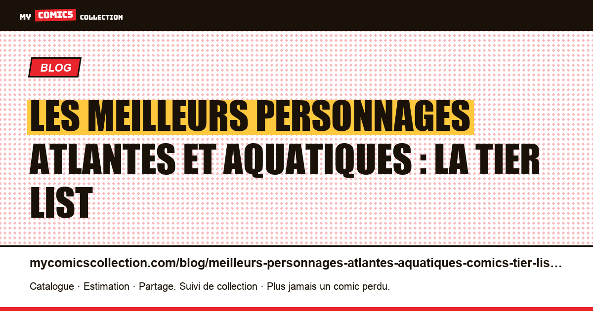 Les meilleurs personnages atlantes et aquatiques : la tier list — illustration article