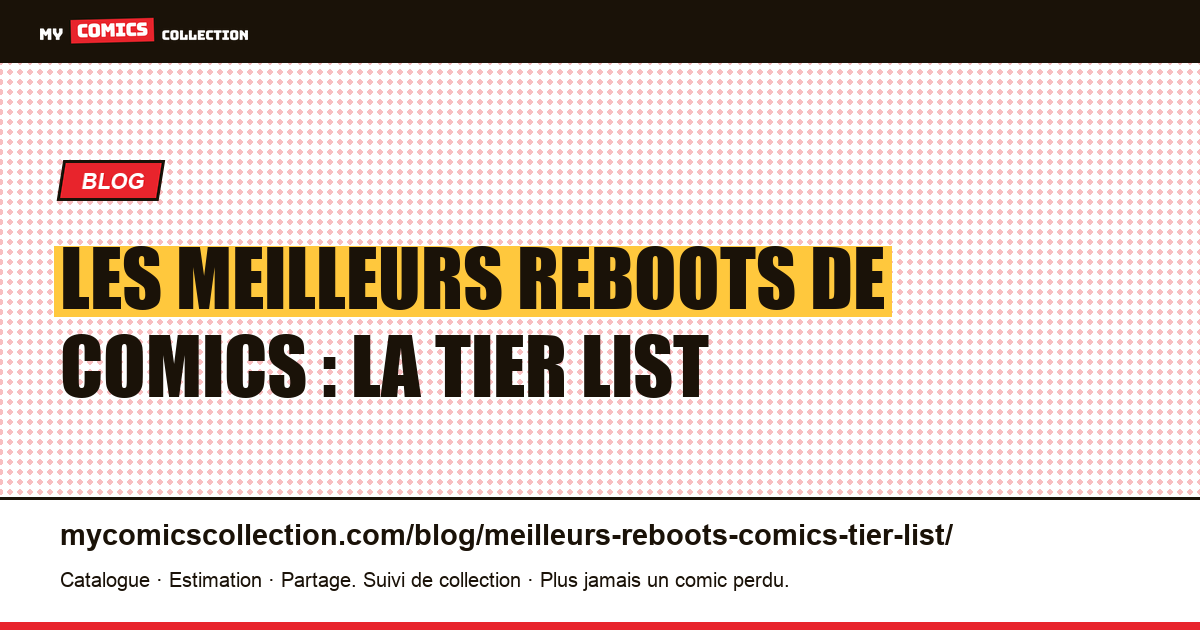 Les meilleurs reboots de comics : la tier list — illustration article