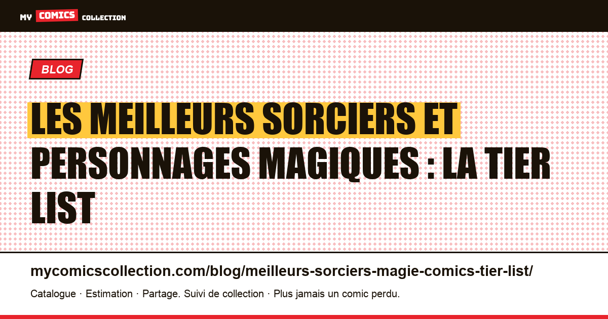 Les meilleurs sorciers et personnages magiques : la tier list — illustration article