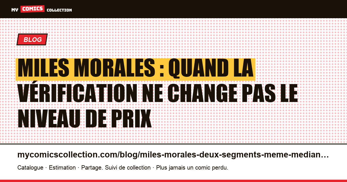 Miles Morales : quand la vérification ne change pas le niveau de prix — illustration article