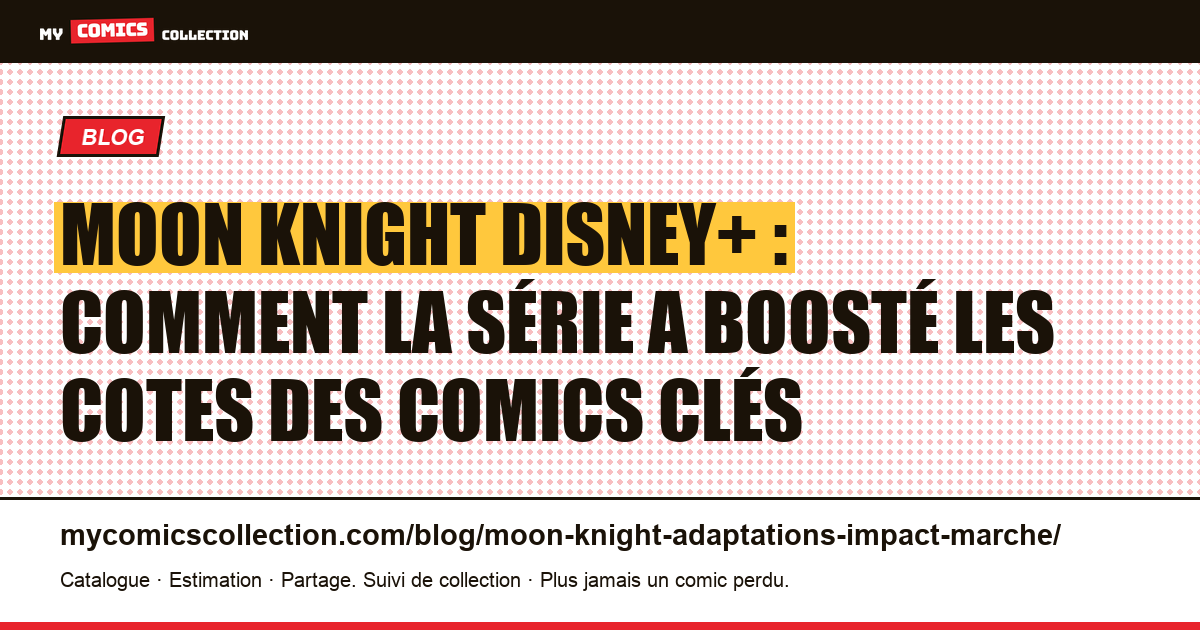 Moon Knight et la série Disney+ : impact sur le marché des comics, illustration article