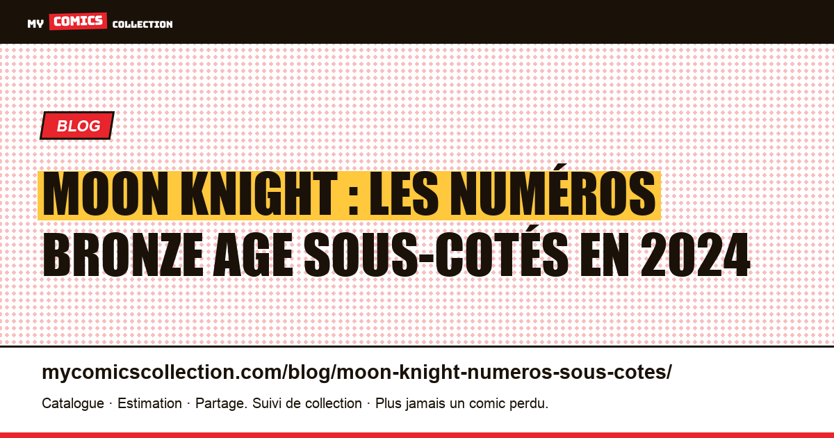 Moon Knight : les numéros sous-cotés à connaître, illustration article