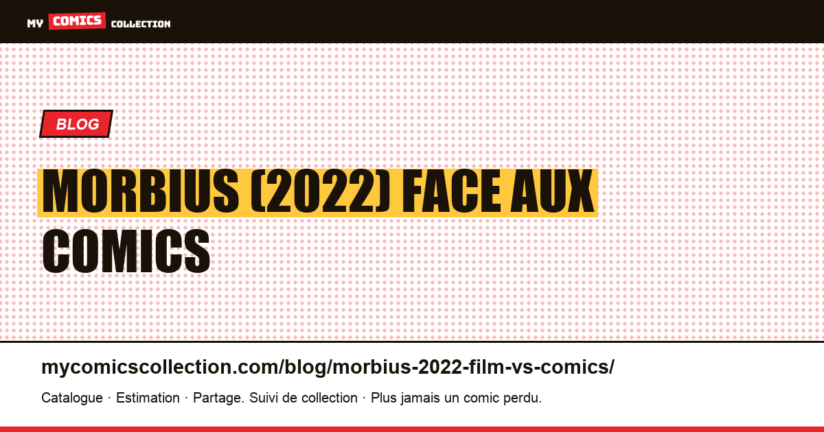 Morbius (2022) : le film face aux comics d'inspiration — illustration article