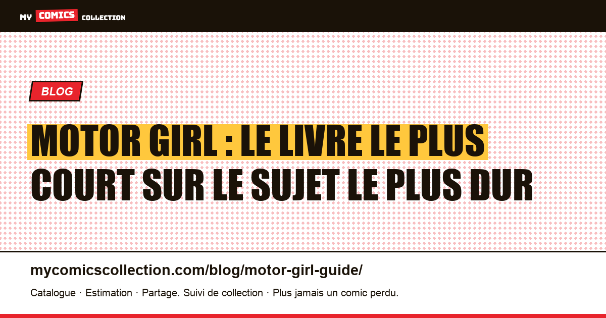 Motor Girl : le livre le plus court sur le sujet le plus dur — illustration article