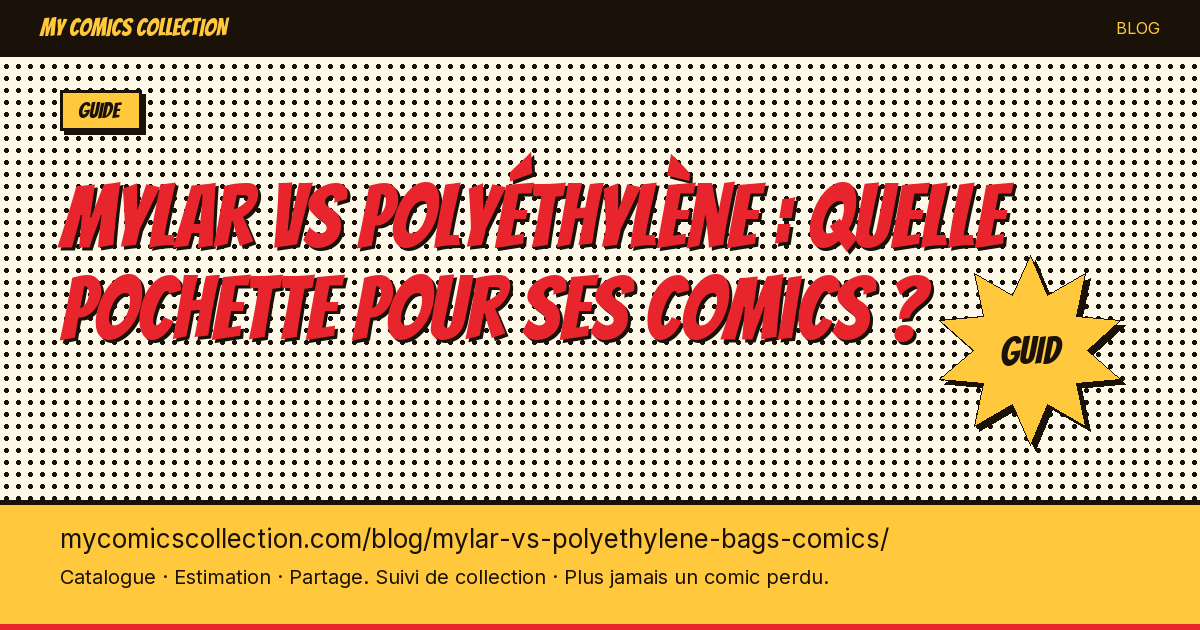 Mylar vs polyéthylène : quelle pochette pour ses comics ? — illustration article