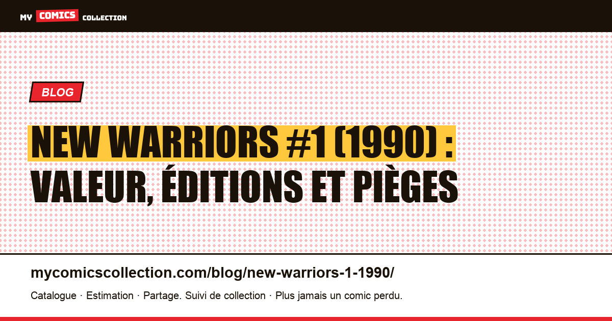 New Warriors #1 (1990) : Nicieza et Bagley, valeur et éditions, illustration article