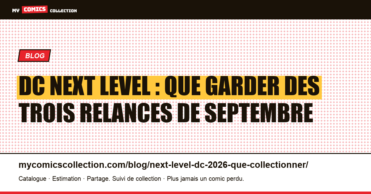 DC Next Level : que garder des trois relances de septembre, illustration article