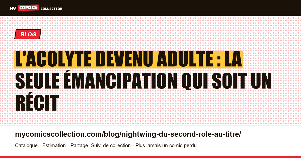 L'acolyte devenu adulte : la seule émancipation qui soit un récit — illustration article