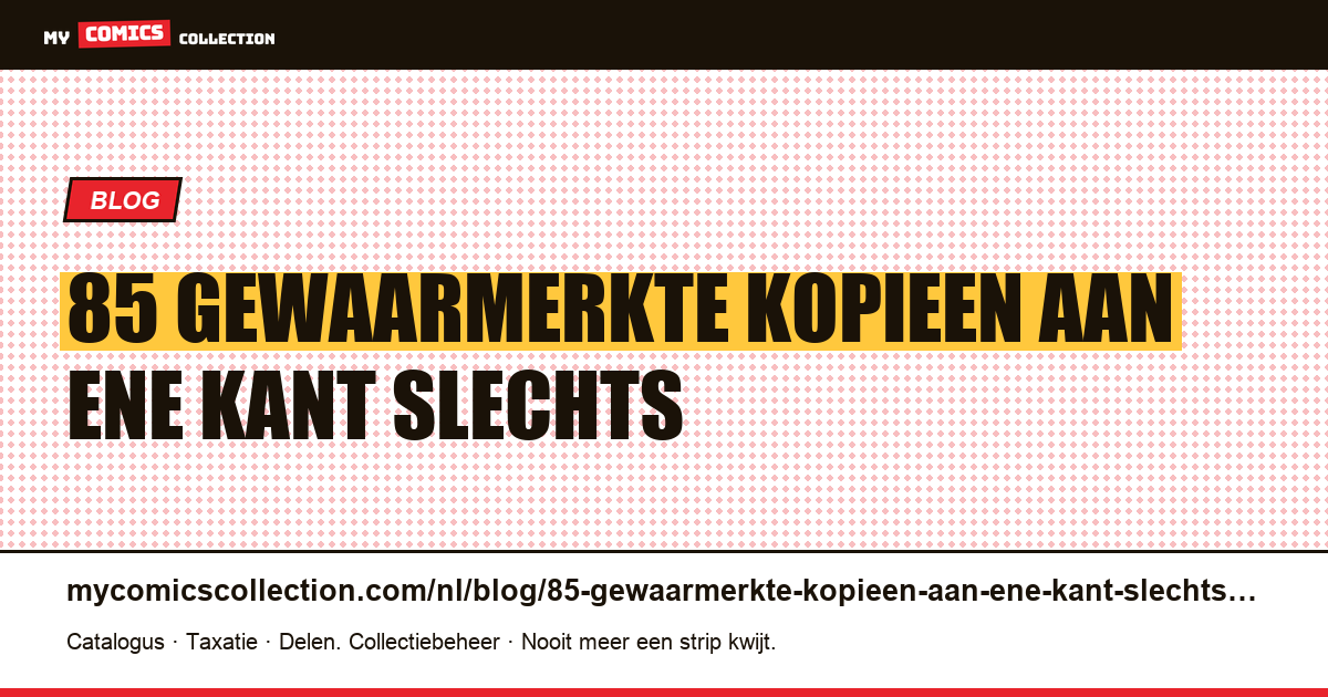 85 gewaarmerkte kopieën aan de ene kant, slechts één aan de andere kant — artikelillustratie