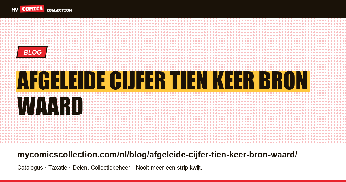 Het afgeleide cijfer is tien keer de bron waard — artikelillustratie