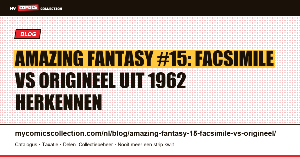 Amazing Fantasy #15 facsimile vs origineel: 7 manieren om ze te onderscheiden, artikelillustratie