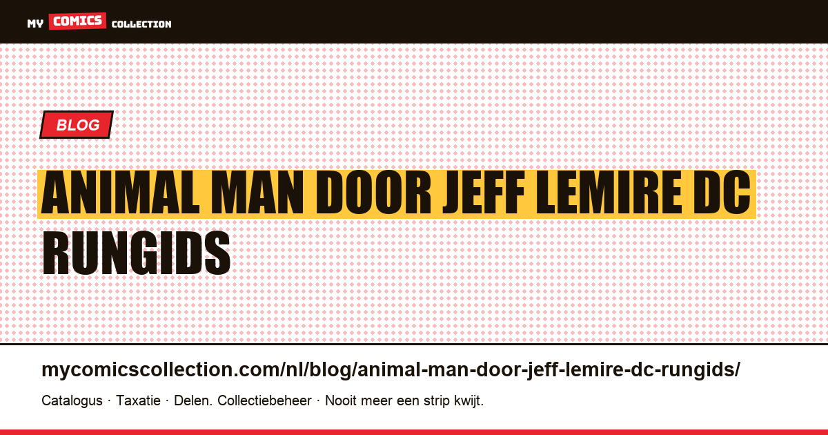 Animal Man door Jeff Lemire: DC-rungids — artikelillustratie