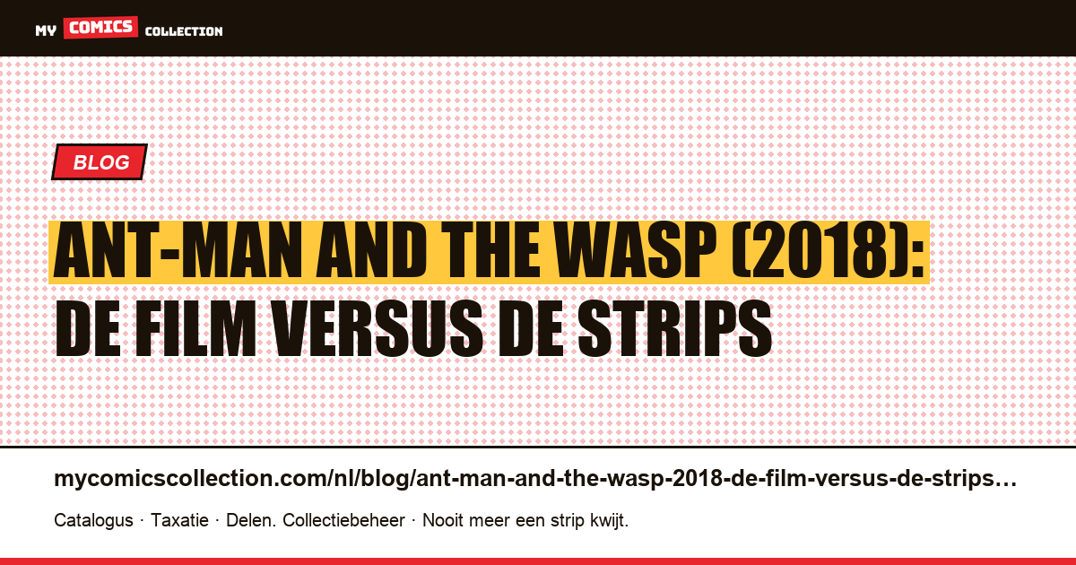 Ant-Man and the Wasp (2018): de film versus de strips — artikelillustratie