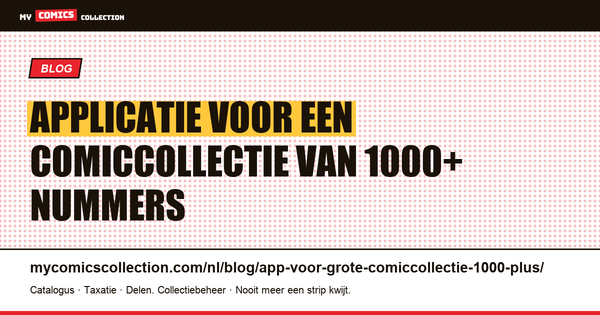 Applicatie voor een grote comiccollectie van 1000+ nummers, artikelillustratie