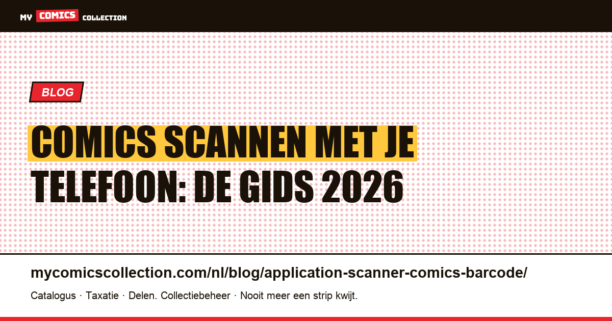 Comics scannen met je telefoon: de gids 2026 — artikelillustratie