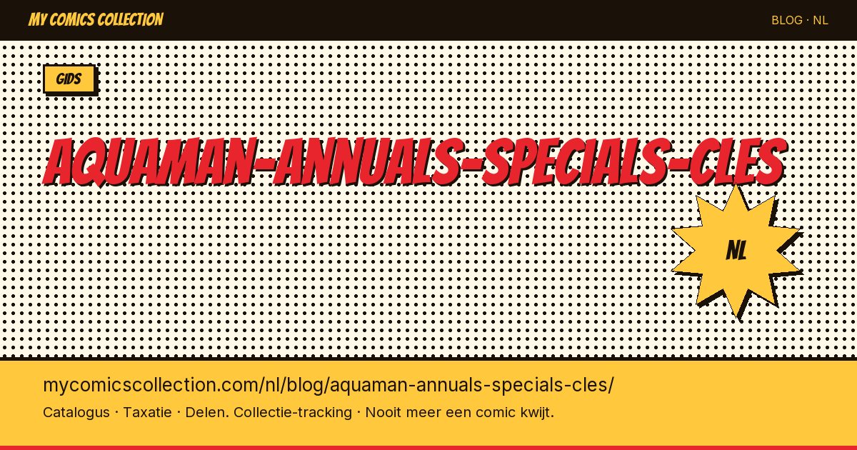 Aquaman Annuals & Specials: de sleutelnummers — artikelillustratie