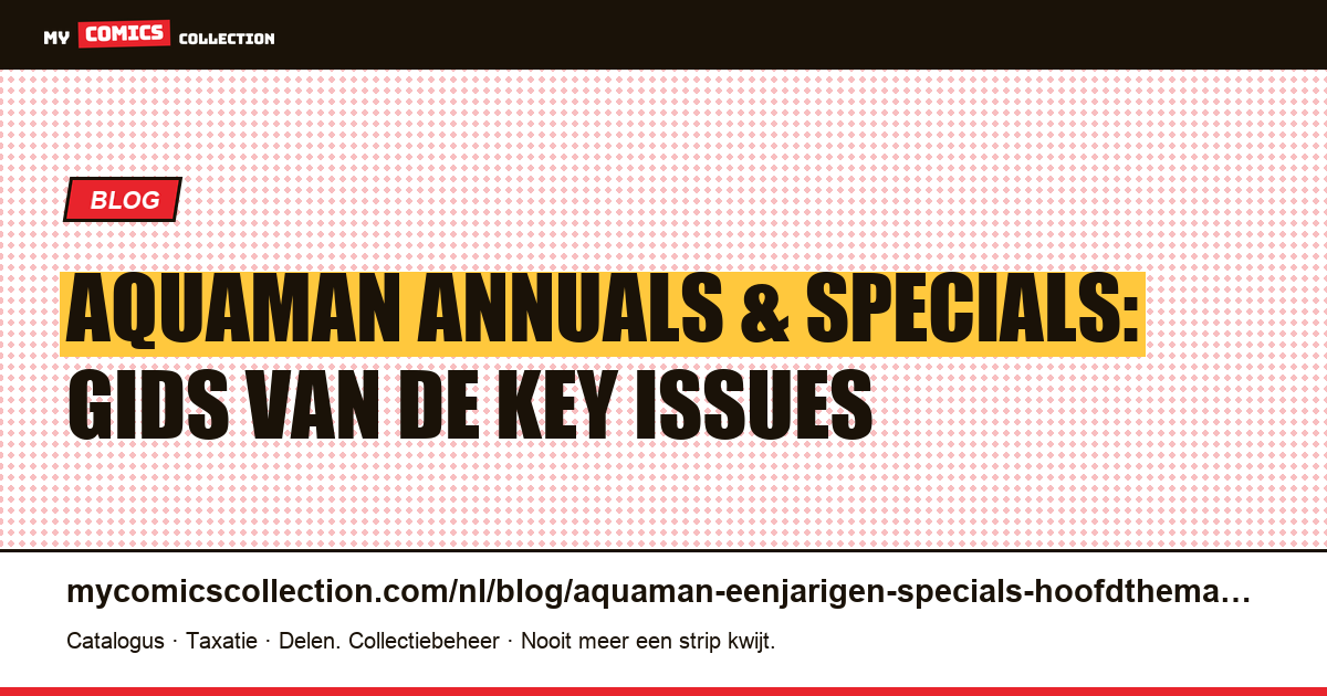 Aquaman Annuals & Specials: gids van de key issues — artikelillustratie