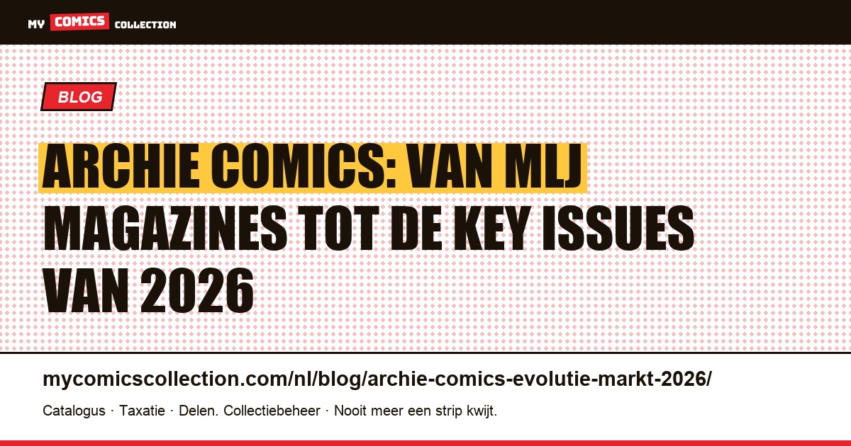 Archie Comics: geschiedenis, key issues en marktwaarde in 2026, artikelillustratie