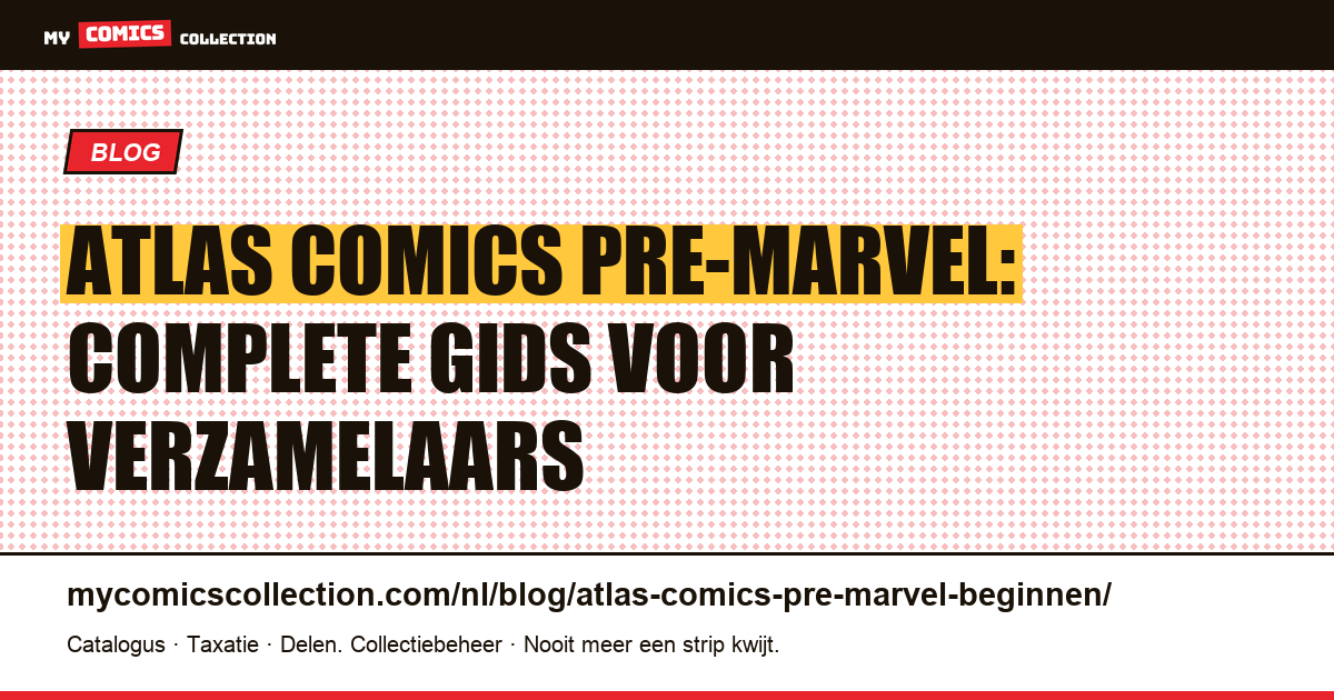 Atlas Comics pre-Marvel: hoe begin je een collectie in 2026, artikelillustratie
