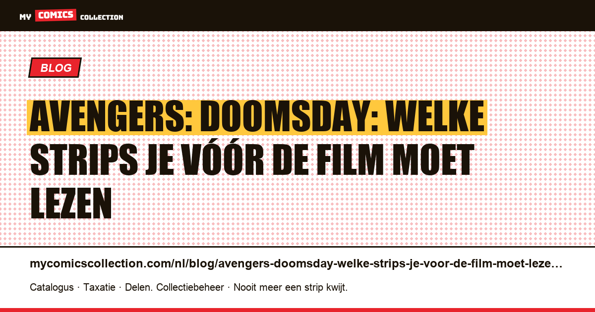 Avengers: Doomsday: welke strips je vóór de film moet lezen — artikelillustratie