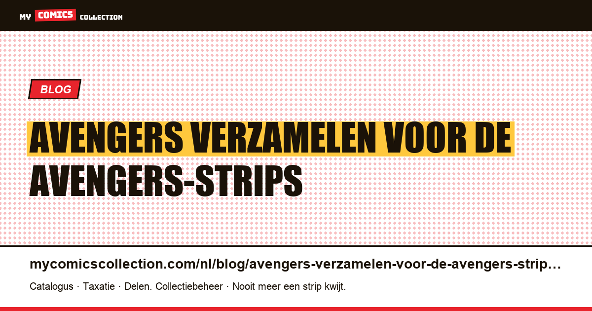 Avengers Verzamelen voor de Avengers-strips — artikelillustratie