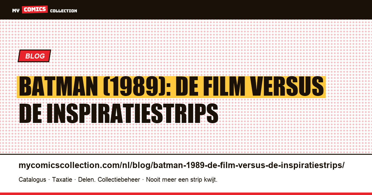 Batman (1989): de film versus de inspiratiestrips — artikelillustratie