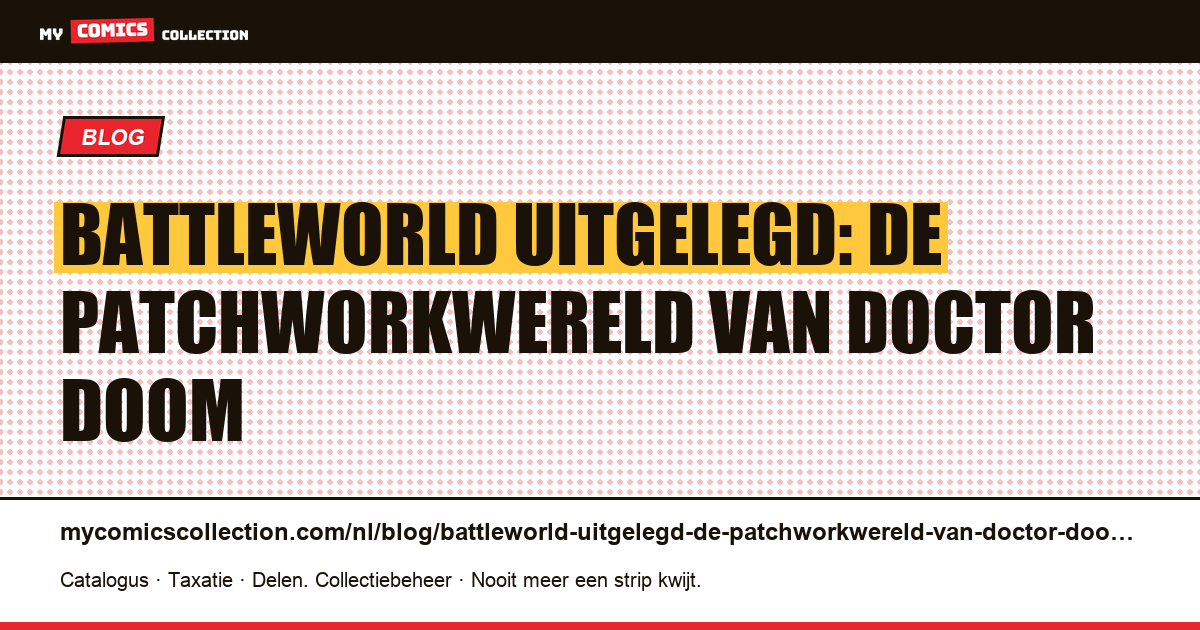 Battleworld uitgelegd: de patchworkwereld van Doctor Doom — artikelillustratie