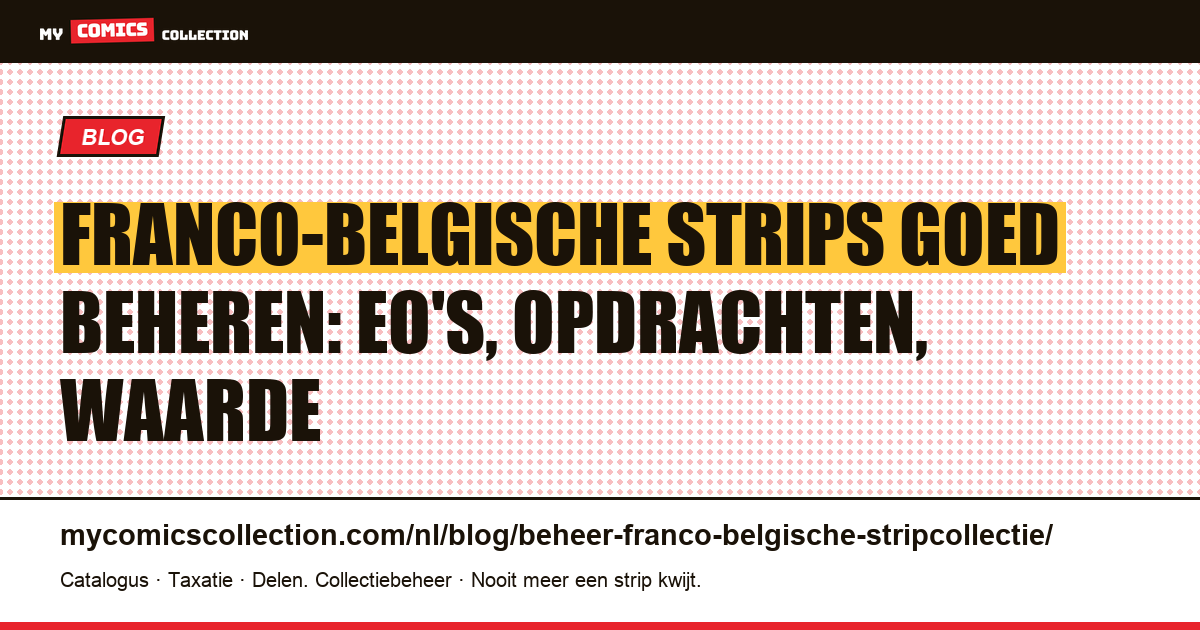 Franco-belgische stripcollectie beheren: EO's, opdrachten en waardebepaling, artikelillustratie