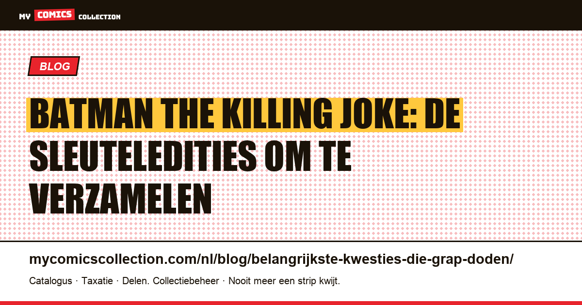 Batman The Killing Joke: de sleuteledities om te verzamelen — artikelillustratie