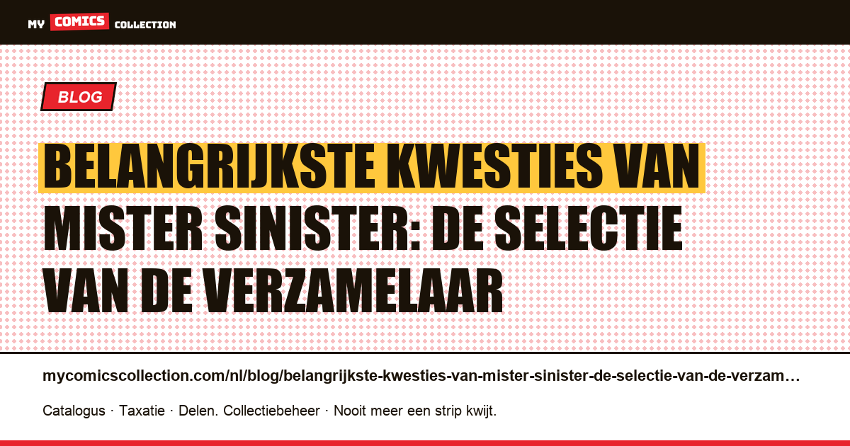 Belangrijkste kwesties van Mister Sinister: de selectie van de verzamelaar — artikelillustratie