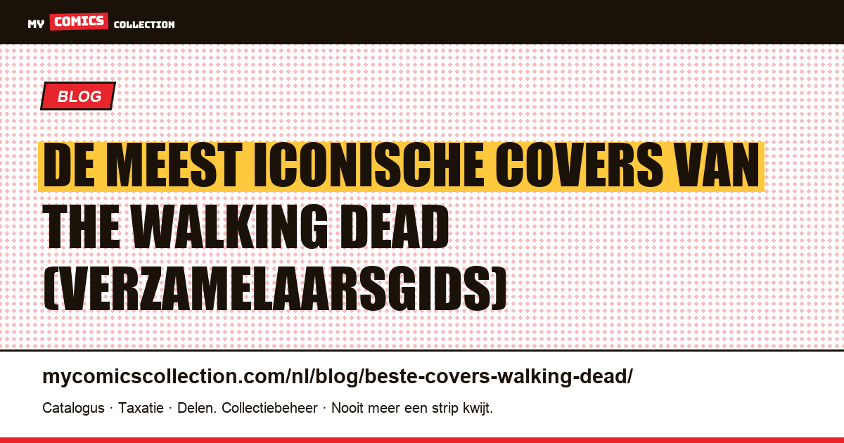 De meest iconische covers van The Walking Dead, artikelillustratie