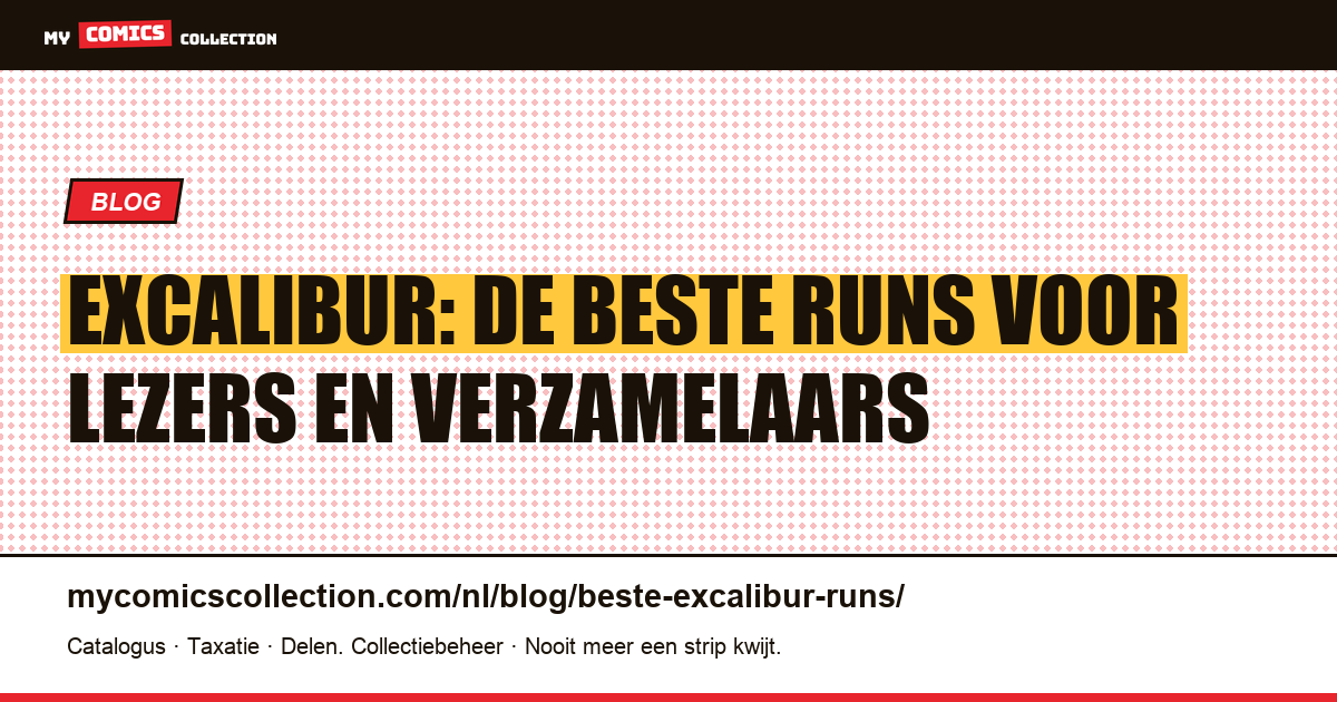 De beste Excalibur-runs voor lezers en verzamelaars, artikelillustratie