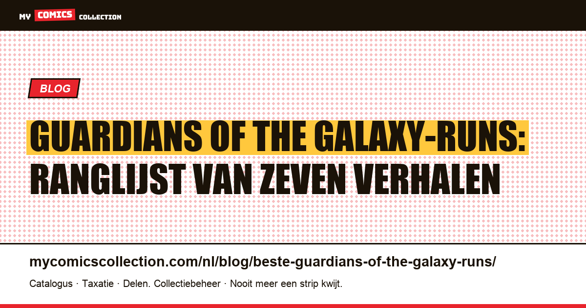 De beste Guardians of the Galaxy-runs: ranglijst en leestips, artikelillustratie