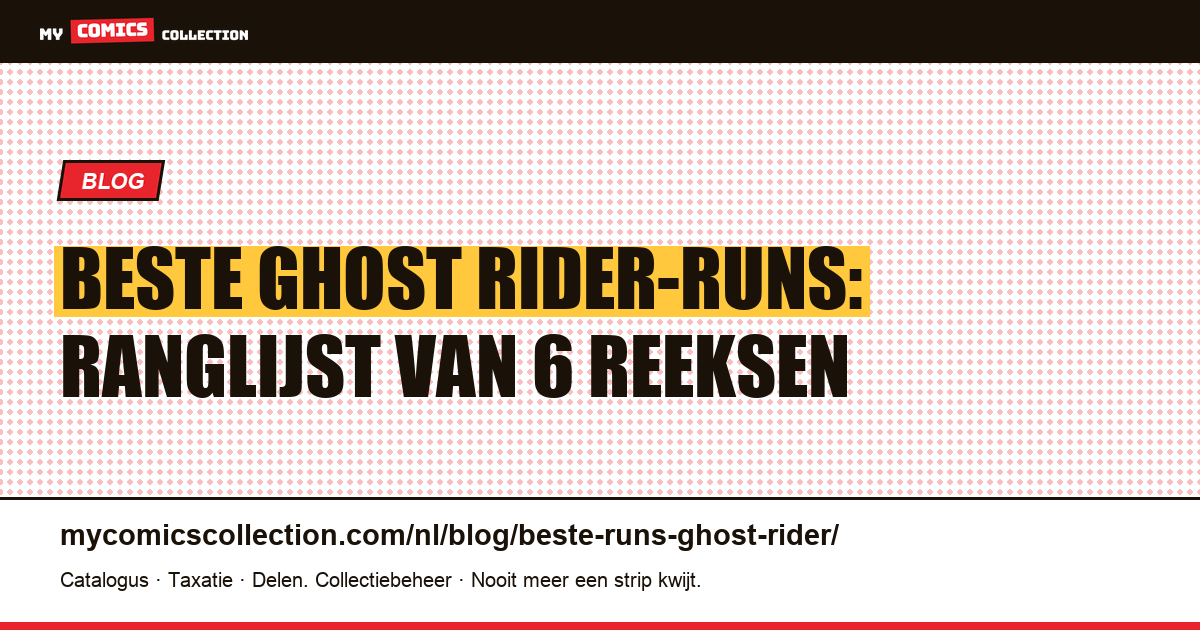 Beste Ghost Rider-runs: ranglijst van 6 reeksen, artikelillustratie