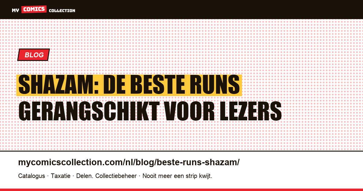 De beste Shazam-runs, gerangschikt voor lezers en verzamelaars, artikelillustratie